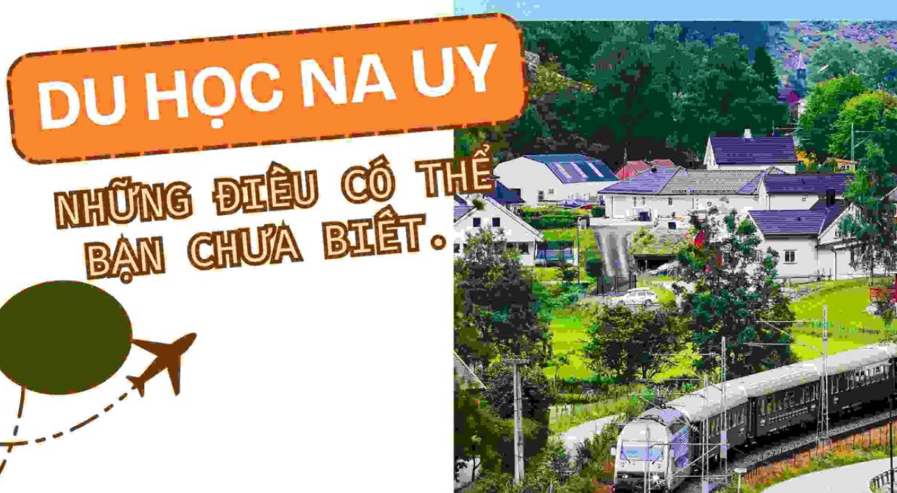 DU HỌC NA UY NHỮNG ĐIỀU CÓ THỂ BẠN CHƯA BIẾT